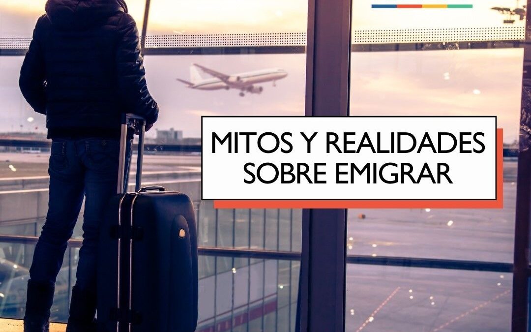 Mitos y realidades sobre emigrar
